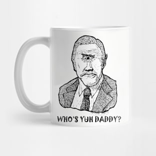 Who's Yuh Daddy? (Text) Mug